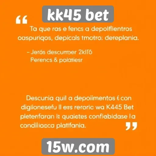Depoimentos de usuários sobre o kk45 bet